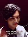 Kiss That Kills -The Parallel-
