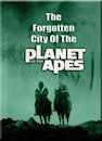 Forgotten City of the Planet of the Apes