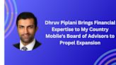 Dhruv Piplani Brings Financial Expertise to My Country Mobile's Board of Advisors to Propel Expansion