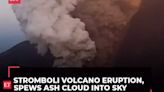 Italy's Stromboli volcano eruption, spews ash cloud into sky, watch!