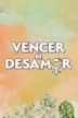 Vencer el desamor