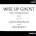 Wise Up Ghost and Other Songs