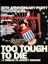 Too Tough to Die: A Tribute to Johnny Ramone