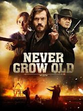 Never Grow Old