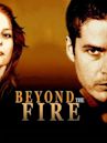 Beyond the Fire