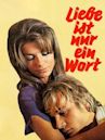 Liebe ist nur ein Wort