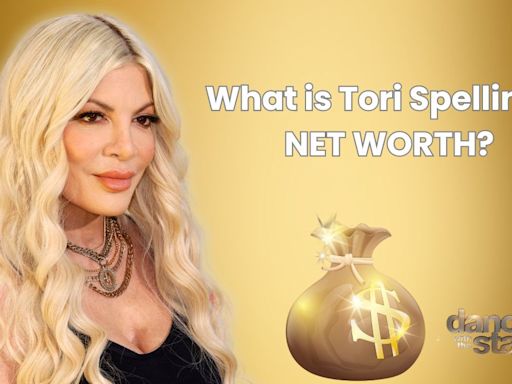 Tori Spelling Net Worth: How Rich Is the DWTS Season 33 Celebrity?