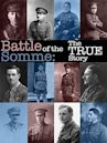 Battle of the Somme: The True Story