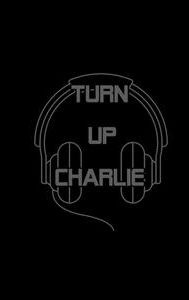 Turn Up Charlie