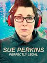 Sue Perkins: Perfectly Legal