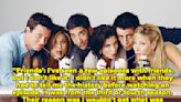 "'Friends' Is Just Stupid And Unfunny": 18 TV Shows People Said They Will Never Watch No Matter How Good Everyone Says...