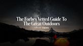 The Forbes Vetted Guide To The Great Outdoors