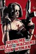 Bring Me the Head of the Machine Gun Woman