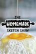 The Homemade Sketch Show