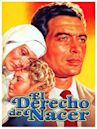 El derecho de nacer (film)