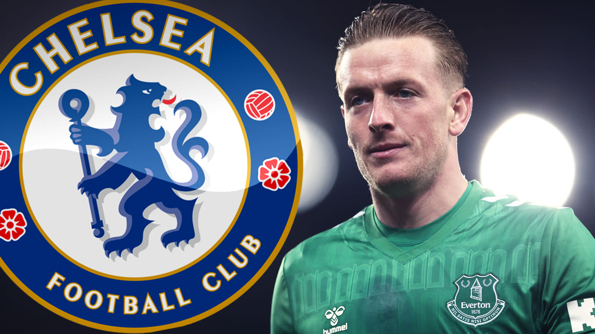 Chelsea ‘on red alert over Jordan Pickford transfer’ as Everton forced to sell