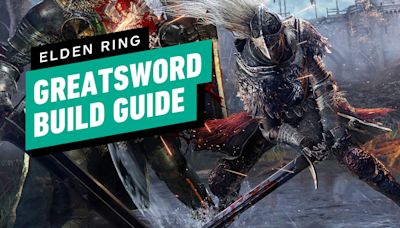 Elden Ring Greatsword Build Guide - IGN