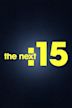 The Next :15