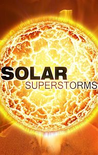 Solar Superstorms