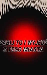 Zabij to i wyjedź z tego miasta