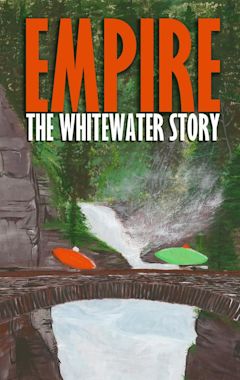 Empire: The Whitewater Story
