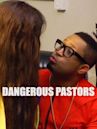 Dangerous Pastors
