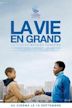 La Vie en grand