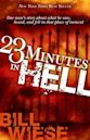 23 Minutes In Hell: One Man's Story About What He Saw, Heard, and Felt in That Place of Torment