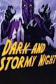 Dark and Stormy Night