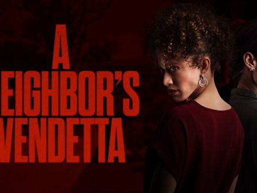 Lifetime’s ‘A Neighbor’s Vendetta’: How to watch, where to stream