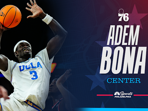 Sixers select UCLA big man Adem Bona with 41st pick