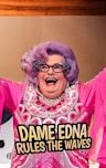 Dame Edna Rules the Waves