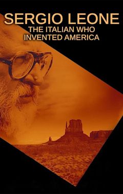 Sergio Leone: The Italian Who Invented America