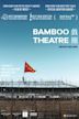 Bamboo Theatre