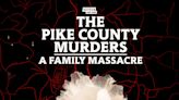 The Twisted Story of The Pike County Murders: A Family Massacre