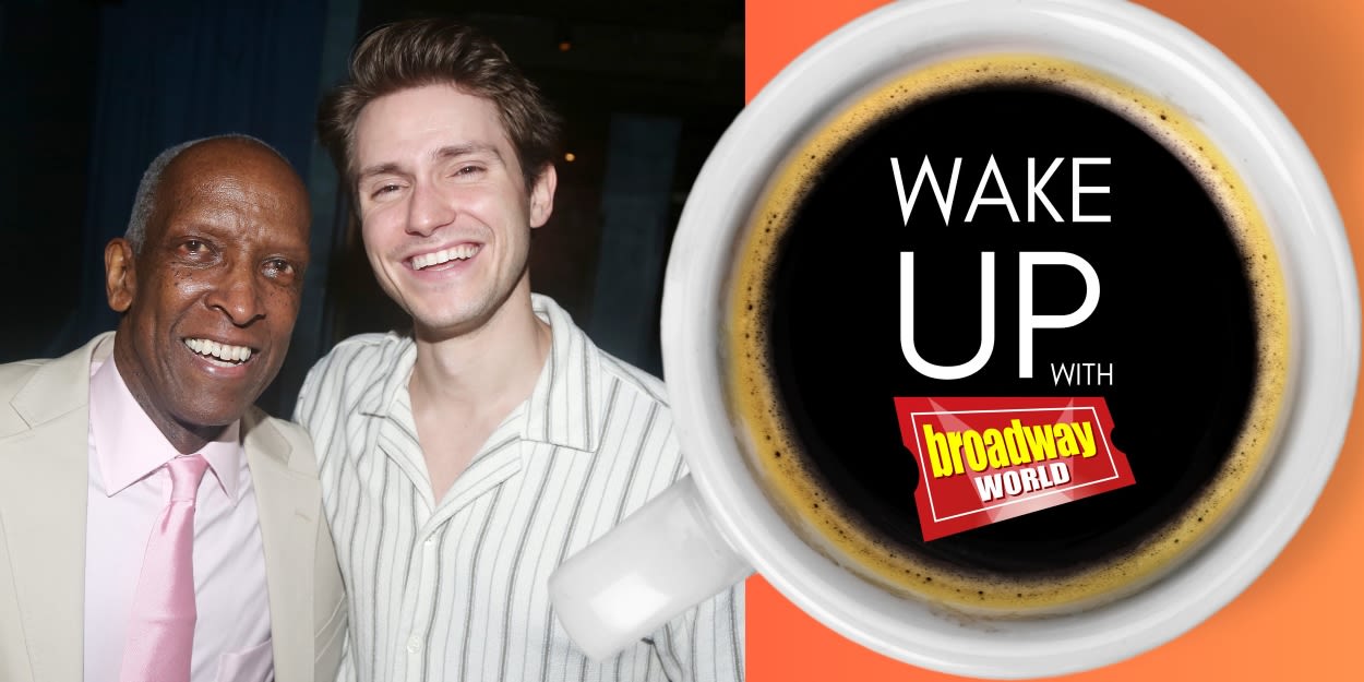 Wake Up With BroadwayWorld August 12, 2024