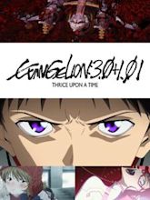 Evangelion: 3.0+1.0 Thrice Upon a Time