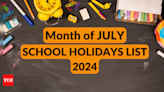 School Holidays list July 2024: Schools will remain closed on these dates, check list of special days this month - Times of India