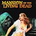 Mansion of the Living Dead