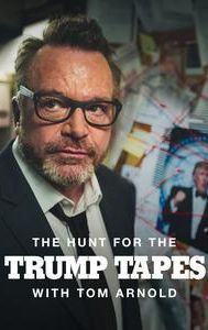 The Hunt for the Trump Tapes With Tom Arnold