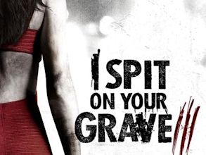 I Spit on Your Grave III: Vengeance is Mine