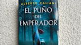 Descubre el vertiginoso thriller histórico ‘El puño del emperador’ de Alberto Caliani”