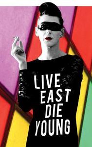 Live East Die Young