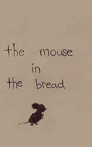 The Mouse in the Bread