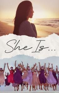 She Is...