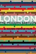 London: The Modern Babylon