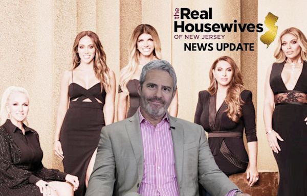 Andy Cohen Confirms RHONJ Reboot Is Happening For Season 15