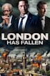 London Has Fallen