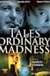 Tales of Ordinary Madness