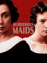 Murderous Maids